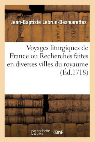 Carte Voyages Liturgiques de France Ou Recherches Faites En Diverses Villes Du Royaume (Ed.1718) Jean-Baptiste Lebrun-Desmarette
