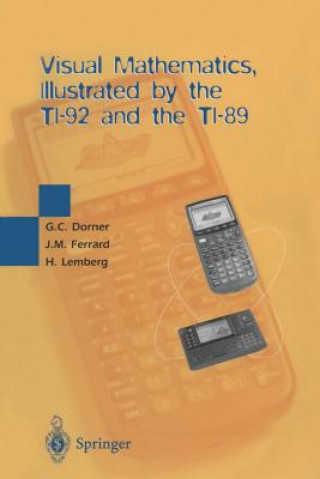 Книга Visual Mathematics, Illustrated by the Ti-92 and the Ti-89 George C. Dorner