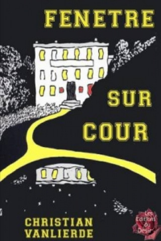 Kniha Fenetre Sur Cour Christian Vanlierde