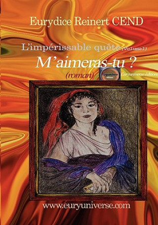 Könyv M'Aimeras-Tu ? L'Imp Rissable Qu Te (Volume1) Eurydice Cend Reinert