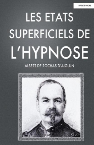 Carte Les Etats Superficiels de L'Hypnose Albert De Rochas D'Aiglun