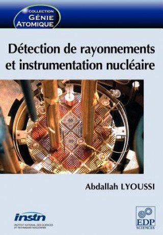 Knjiga Detection de rayonnements et instrumentation nucleaire Abdallah Lyoussi