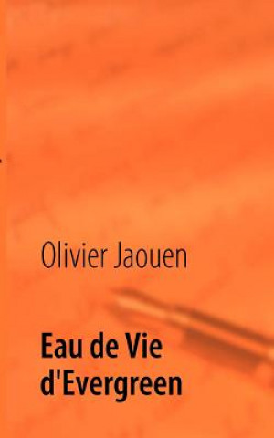 Buch Eau de Vie d'Evergreen Olivier Jaouen