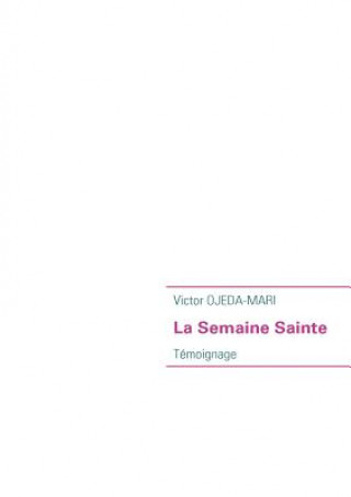 Libro Semaine Sainte Victor Ojeda-Mari