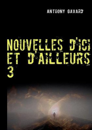 Книга Nouvelles d'ici et d'ailleurs 3 Anthony Gavard