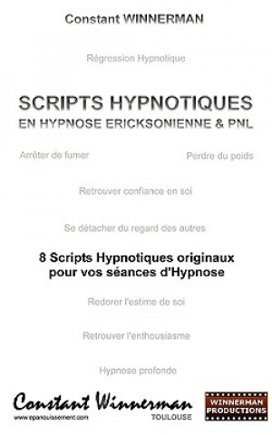 Könyv Scripts Hypnotiques En Hypnose Ericksonienne Et Pnl Constant Winnerman