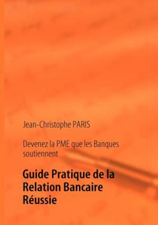 Knjiga Devenez la PME que les Banques soutiennent Jean-Christophe Paris