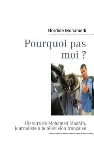 Knjiga Pourquoi pas moi ? Nordine Mohamedi