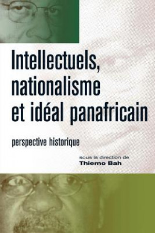 Könyv Intellectuels, Nationalisme Et Ideal Panafricain Thierno Bah