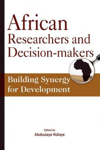 Kniha African Researchers and Decision-makers. Building Synergy for Development Abdoulaye Ndiaye