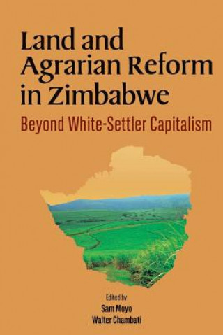 Carte Land and Agrarian Reform in Zimbabwe. Beyond White-Settler Capitalism Walter Chambati