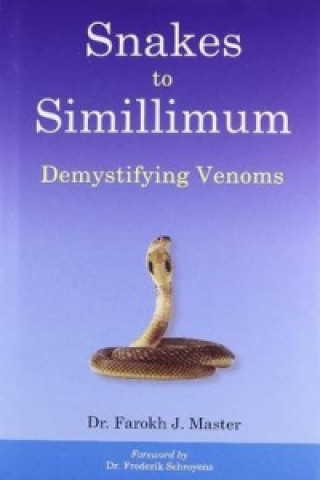 Kniha Snakes to Simillimum Farokh J. Master