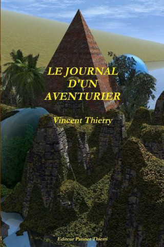 Buch Journal D'UN Aventurier VINCENT THIERRY