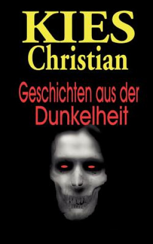 Knjiga Geschichten aus der Dunkelheit Christian Kies