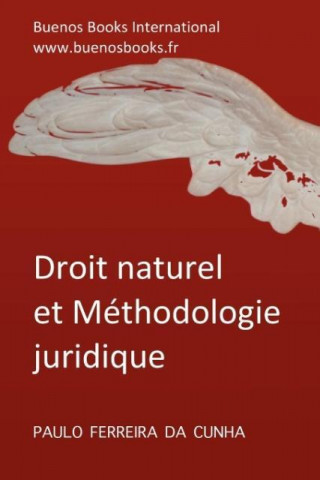 Könyv Droit Naturel Et Methodologie Juridique Paulo Ferreira Da Cunha