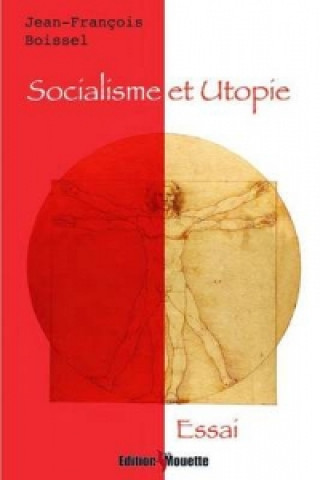 Kniha Socialisme Et Utopie Jean-Francois Boissel