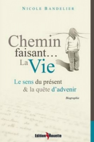 Libro Chemin Faisant...La Vie Nicole Bandelier