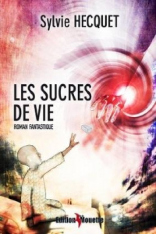 Kniha Les Sucres de Vie Sylvie Hecquet