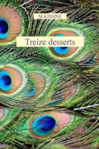 Kniha Treize Desserts M Kissine