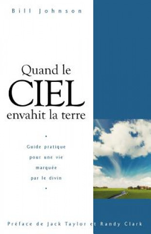 Книга When Heaven Invades Earth (French) Bill Johnson