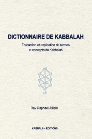 Kniha Dictionnaire de Kabbalah Rabbi Raphael Afilalo