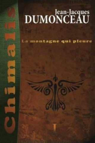 Libro Chimalis T01 - La Montagne Qui Pleure Jean-Jacques Dumonceau