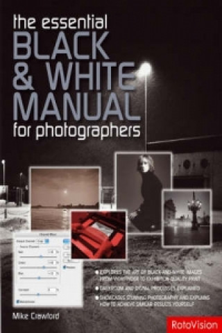 Knjiga Essential Black and White Photography Manual Mike Crawford