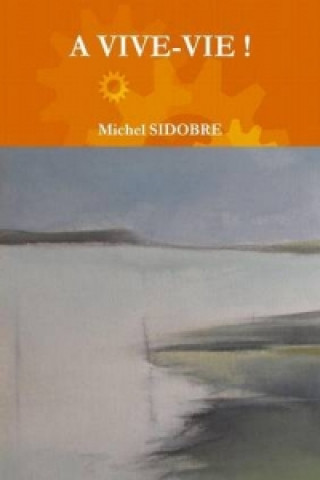 Libro Vive-Vie ! Michel Sidobre