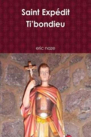 Knjiga Saint Expedit Ti'bondieu Eric Naze