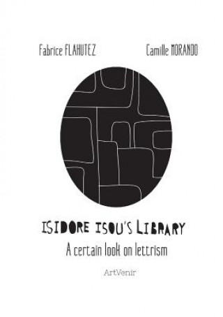 Kniha Isidore Isou's Library Fabrice Flahutez