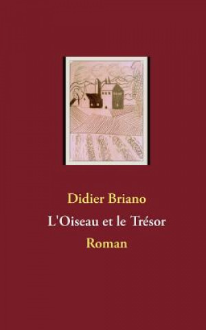 Livre L'Oiseau et le Tresor Didier Briano