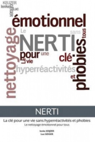 Book Nerti - La Cle Pour Une Vie Sans Hyperreactivites Et Phobies Luc Geiger