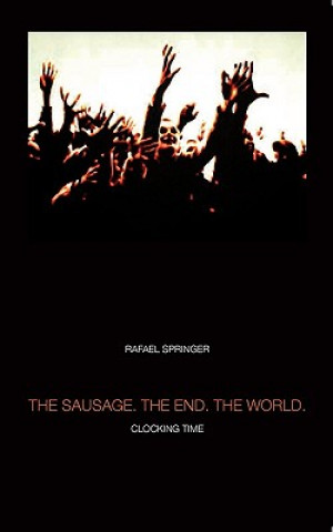 Buch Sausage. the End. the World. Rafael Springer