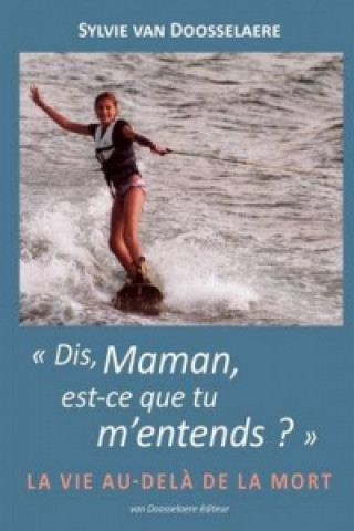 Книга - Dis, Maman, Est-Ce Que Tu M'Entends ? - Sylvie Van Doosselaere