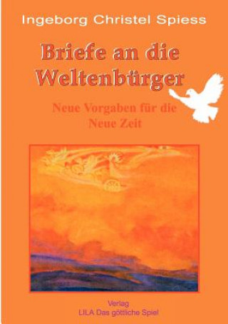 Könyv Briefe an die Weltenburger Ingeborg Christel Spiess