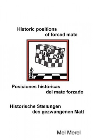 Kniha Historic positions of forced mate / Posiciones historicas del mate forzado / Historische Stellungen des gezwungenen Matt Mel Merel