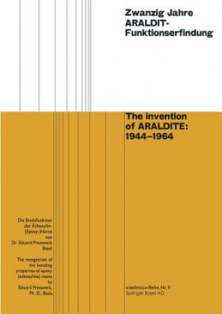 Carte Zwanzig Jahre Araldit-Funktionserfindung / The Invention of Araldite: 1944-1964 Eduard Preiswerk