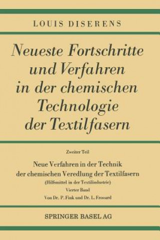 Kniha Neue Verfahren in Der Technik Der Chemischen Veredlung Der Textilfasern Louis Diserens