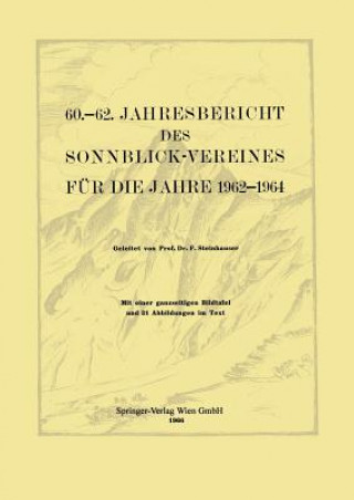 Libro 60.-62. Jahresbericht Des Sonnblick-Vereines F r Die Jahre 1962-1964 Ferdinand Steinhauser