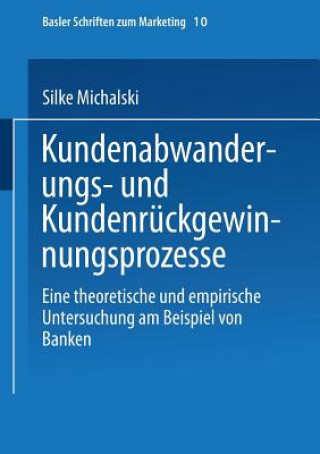 Książka Kundenabwanderungs- Und Kundenruckgewinnungsprozesse Silke Michalski