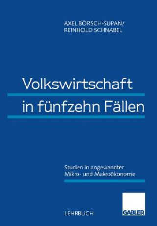 Knjiga Volkswirtschaft in F nfzehn F llen Reinhold Schnabel