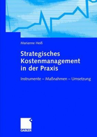 Knjiga Strategisches Kostenmanagement in Der Praxis Marianne Heiss