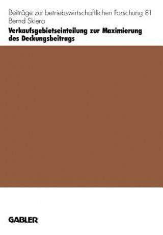 Книга Verkaufsgebietseinteilung Zur Maximierung Des Deckungsbeitrags Bernd Skiera