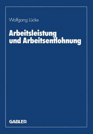 Книга Arbeitsleistung und Arbeitsentlohnung Wolfgang Lucke