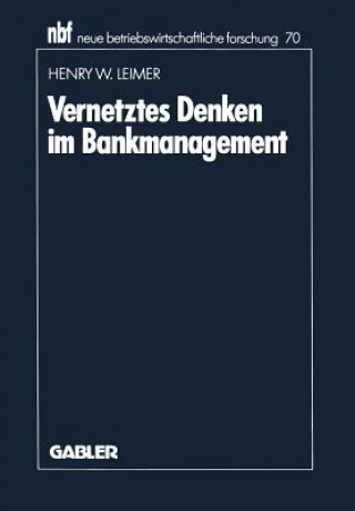 Könyv Vernetztes Denken Im Bankmanagement Henry W Leimer