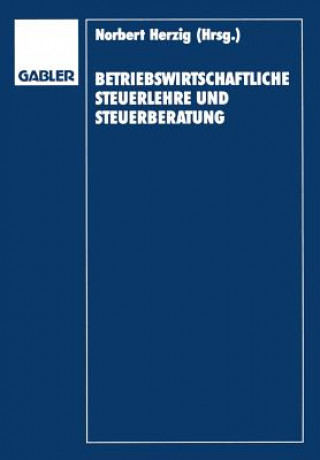 Kniha Betriebswirtschaftliche Steuerlehre Und Steuerberatung Jörg Bauer