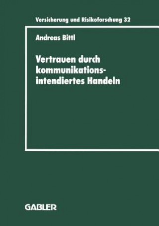 Książka Vertrauen Durch Kommunikationsintendiertes Handeln Andreas Bittl