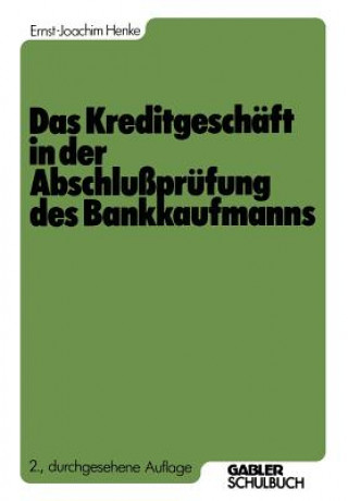 Könyv Kreditgeschaft in der Abschlussprufung des Bankkaufmanns Ernst-Joachim Henke