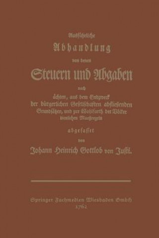 Βιβλίο Ausfuhrliche Abhandlung Von Denen Steuern Und Abgaben Johann Heinrich Gottlo Justi