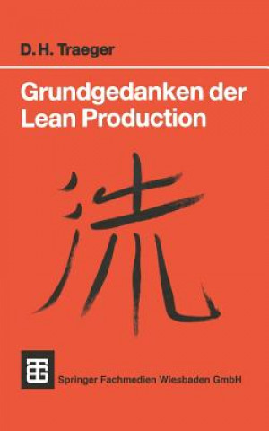 Kniha Grundgedanken Der Lean Production Dirk H Traeger